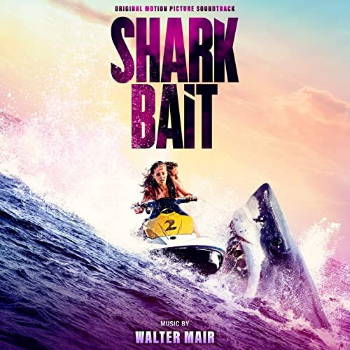 Walter Mair - Shark Bait (Original Motion Picture Soundtrack) (2022) [Hi-Res]