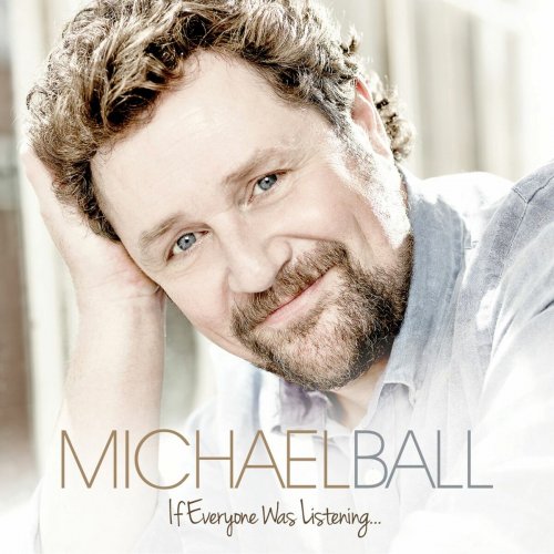 Michael Ball - If Everyone Was Listening... (2014)