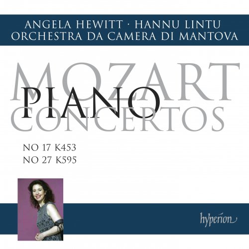 Angela Hewitt, Hannu Lintu - Mozart: Piano Concertos Nos. 17 & 27 (2013)