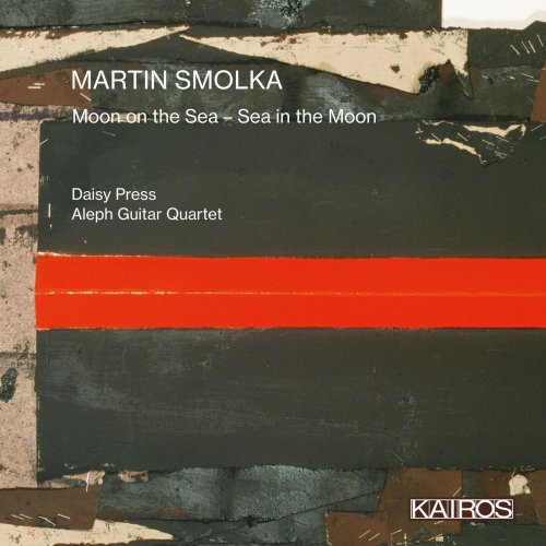 Aleph Guitar Quartet - Martin Smolka: Moon on the Sea - Sea in the Moon (2022) [Hi-Res]