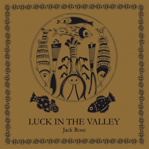 Jack Rose - Luck In The Valley (2010)