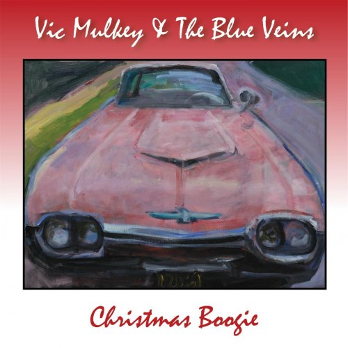 Vic Mulkey, The Blue Veins - Christmas Boogie (2014)