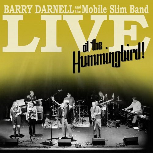 Barry Darnell, The Mobile Slim Band - Live At the Hummingbird! (2014)