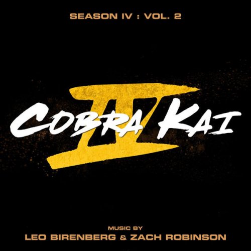 Leo Birenberg & Zach Robinson - Cobra Kai: Season 4, Vol. 1-2 (Soundtrack from the Netflix Original Series) (2022)