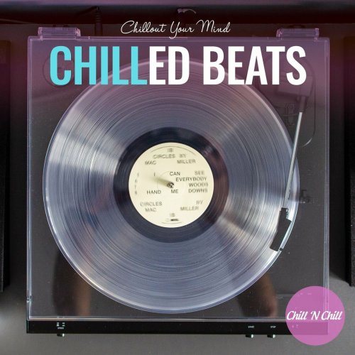 VA - Chilled Beats: Chillout Your Mind (2022)