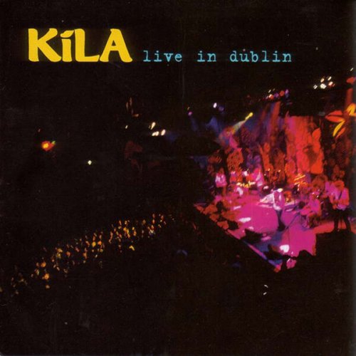 Kila - Live In Dublin (2004)