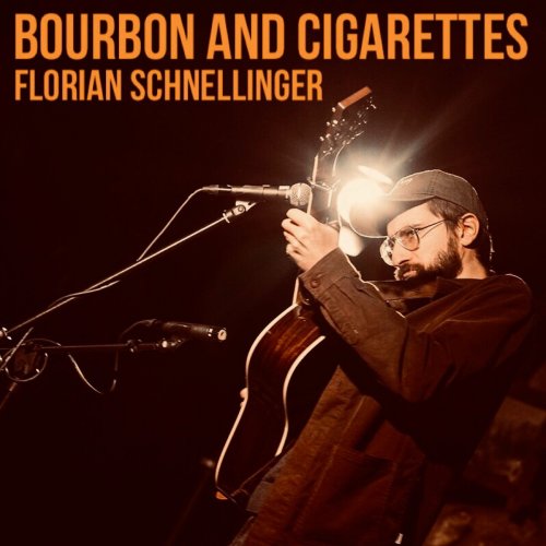 Florian Schnellinger - Bourbon and Cigarettes (2022)