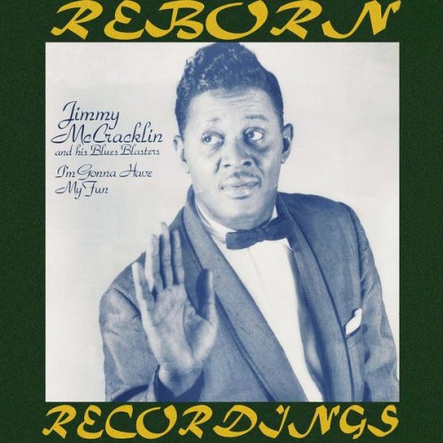 Jimmy McCracklin - I'm Gonna Have My Fun (Remastered) (2019) [Hi-Res]