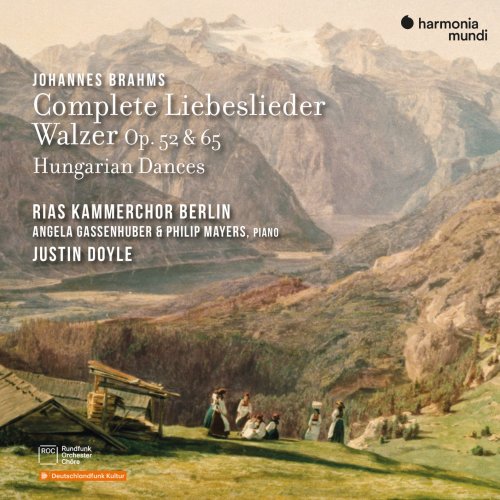RIAS Kammerchor, Justin Doyle, Angela Gassenhuber, Philip Mayers - Brahms Complete Liebeslieder Walzer, Op. 52 & 65, Hungarian Dances (2022) [Hi-Res]