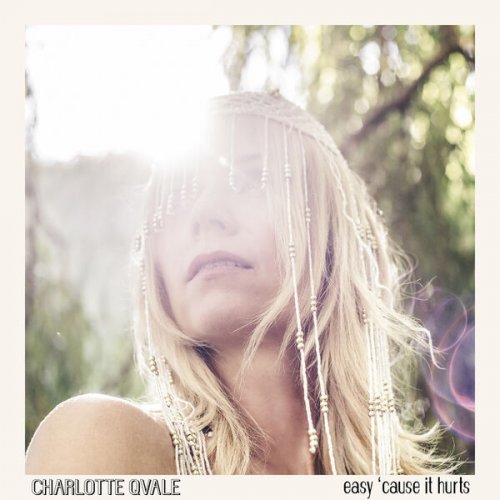 Charlotte Qvale - Easy 'Cause It Hurts (2022) Hi Res