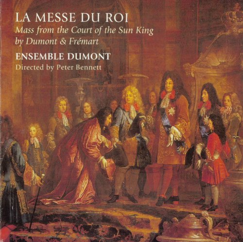 Ensemble Dumont, Peter Bennett - Henri Dumont, Henri Frémart - Mass from the Court of the Sun King (2001)