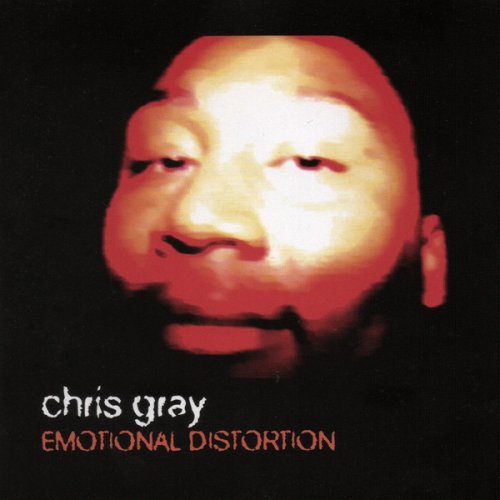 Chris Gray - Emotional Distortion (1999)