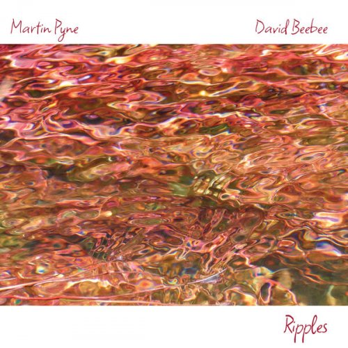 Martin Pyne, David Beebee - Ripples (2022) [Hi-Res]