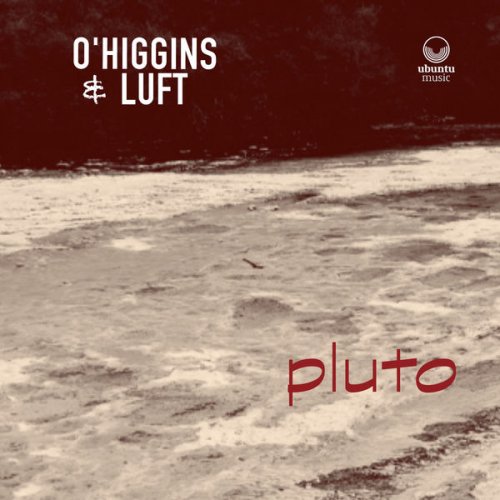 O'Higgins & Luft, Dave O'Higgins & Rob Luft - Pluto (2022) [Hi-Res]