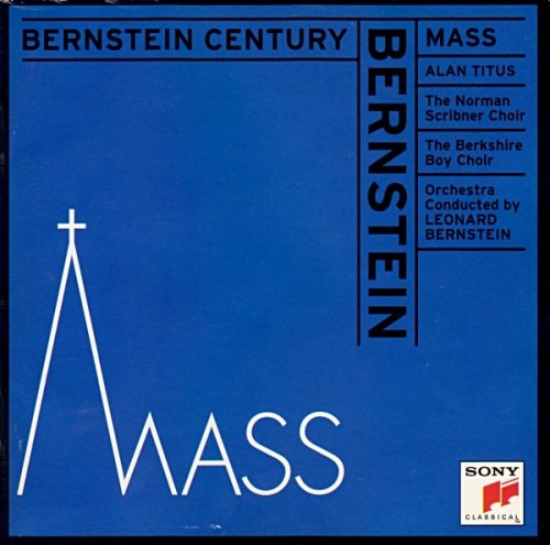 Alan Titus, The Norman Scribner Choir & The Berkshire Boy Choir - Leonard Bernstein - Mass (1997)