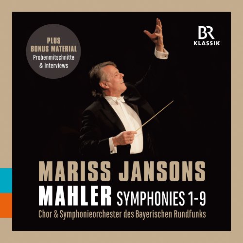 Mariss Jansons, Bavarian Radio Symphony Orchestra, Bavarian Radio Chorus - Mahler: Symphonies Nos. 1-9 (Live) & [Rehearsal Excerpts] (2022)