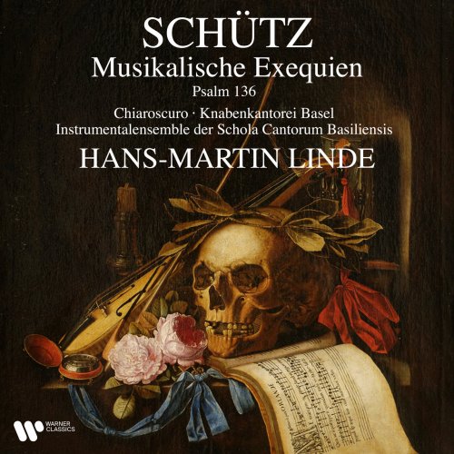 Chiaroscuro, Knabenkantorei Basel, Instrumentalensemble der Schola Cantorum Basiliensis & Hans-Martin Linde - Schütz: Musikalische Exequien & Psalm 136 (2022)