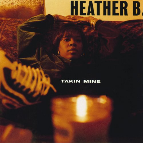 Heather B - Takin Mine (1996) FLAC