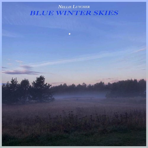 Nellie Lutcher - Blue Winter Skies - Jazz Songs for Winter Nights (2022)