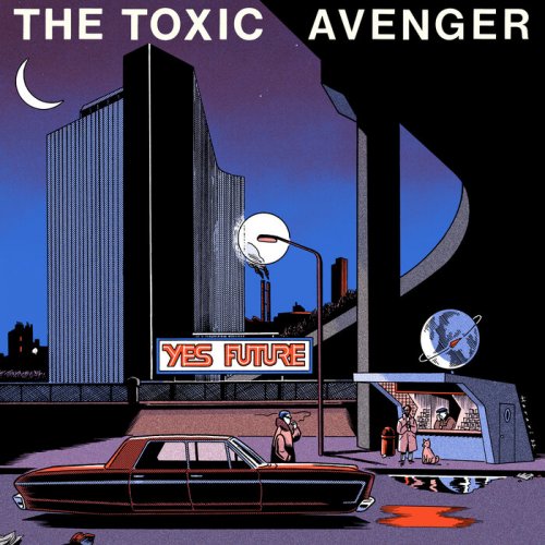 The Toxic Avenger - Yes Future (2022)