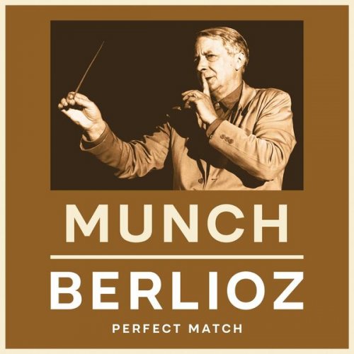 Charles Munch - Munch & Berlioz: Perfect Match (2022)