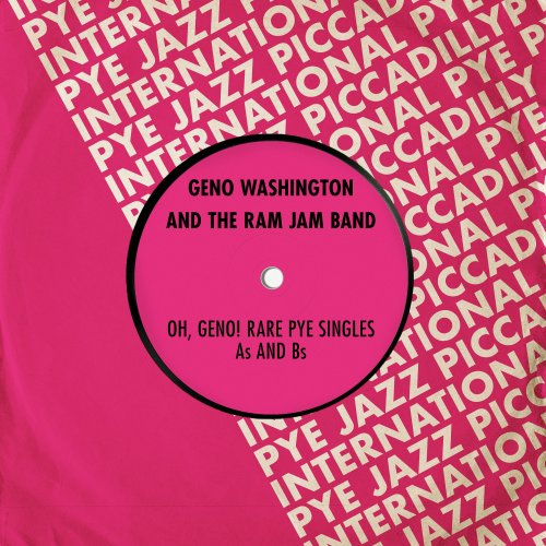 Geno Washington & The Ram Jam Band - Oh, Geno! Rare Pye Singles As and Bs (2022)