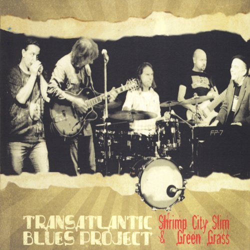 Shrimp City Slim, Green Grass - Transatlantic Blues Project (2014)