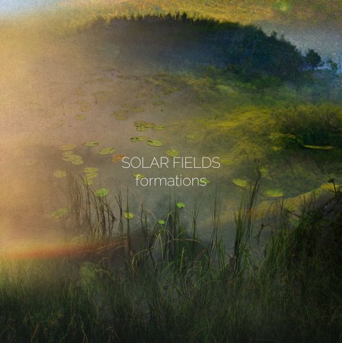 Solar Fields - Formations (2022) [Hi-Res[