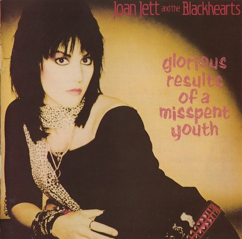 Joan Jett & The Blackhearts - Glorious Results Of A Misspent Youth (1992) CD-Rip