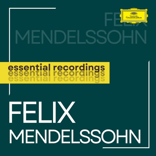 Felix Mendelssohn - Mendelssohn: Essential Recordings (2022)
