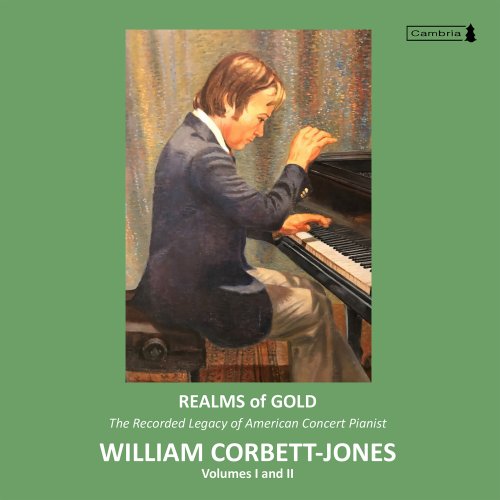 Jassen Todorov - Realms of Gold: The Recorded Legacy of American Concert Pianist William Corbet-Jones, Vol. 1 & 2 (2022)