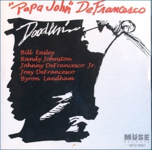Papa John DeFrancesco - Doodlin' (1993)