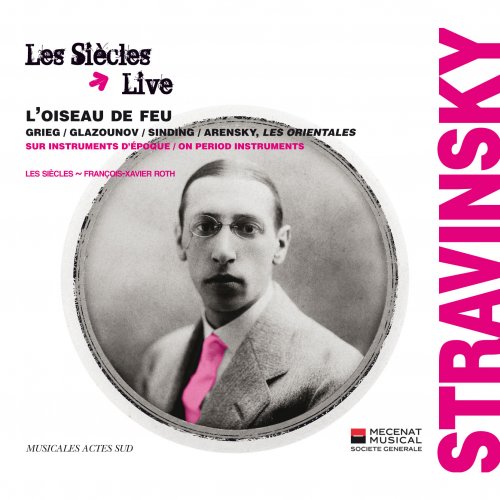 Les Siècles, François-Xavier Roth - Stravinsky: L'Oiseau de feu (2011)