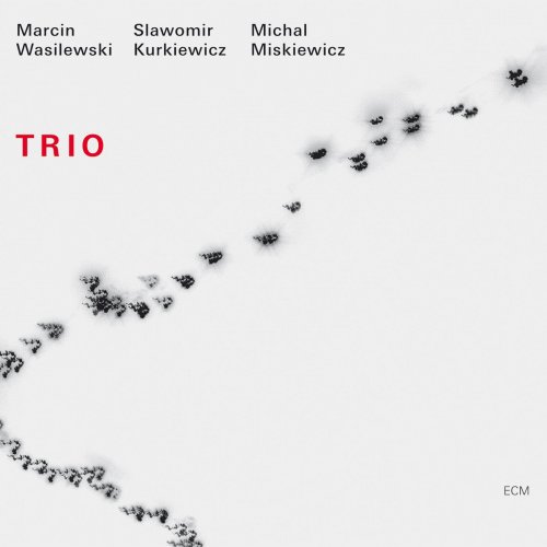 Marcin Wasilewski, Slawomir Kurkiewicz, Michal Miskiewicz - Trio (2005)