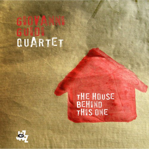 Giovanni Guidi Quartet - The House Behind This One (2008)