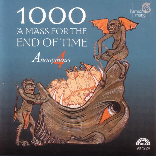 Anonymous 4 - 1000: A Mass for the End of Time - Medieval Chant and Polyphony for the Ascension (2000)