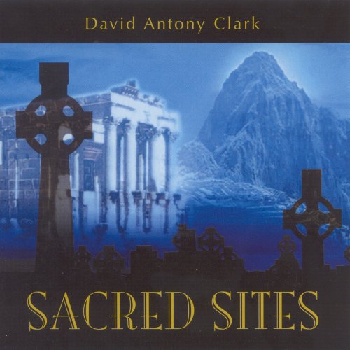 David Antony Clark - Sacred Sites (2004)