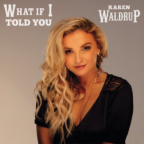 Karen Waldrup - What If I Told You (2022)