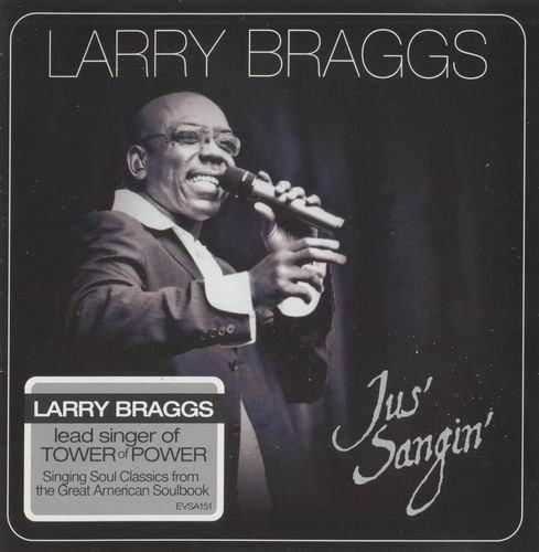 Larry Braggs - Jus' Sangin'(2011)