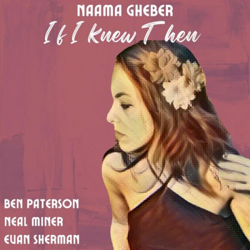 Naama Gheber - If I Knew Then (2022)