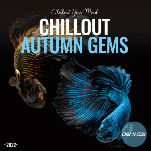 VA - Chillout Autumn Gems 2022: Chillout Your Mind (2022)