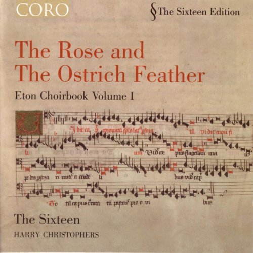 The Sixteen, Harry Christophers - The Rose and The Ostrich Feather: Eton Choirbook Volume I (1990)