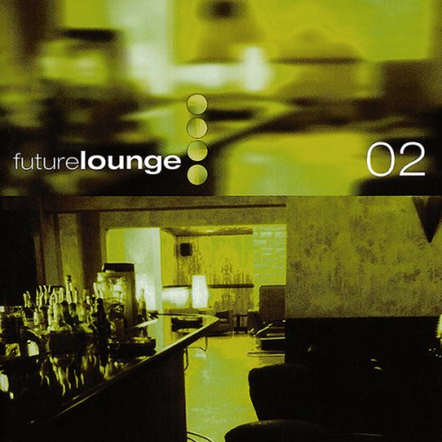 VA - Future Lounge 02 (1999) [CD-Rip]