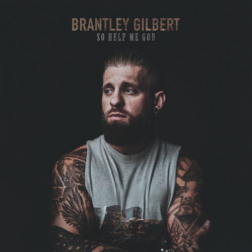 Brantley Gilbert - So Help Me God (2022) [Hi-Res]