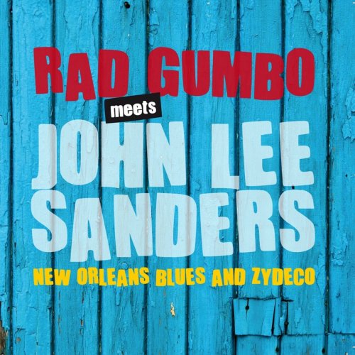 John Lee Sanders - Rad Gumbo Meets John Lee Sanders (2014)