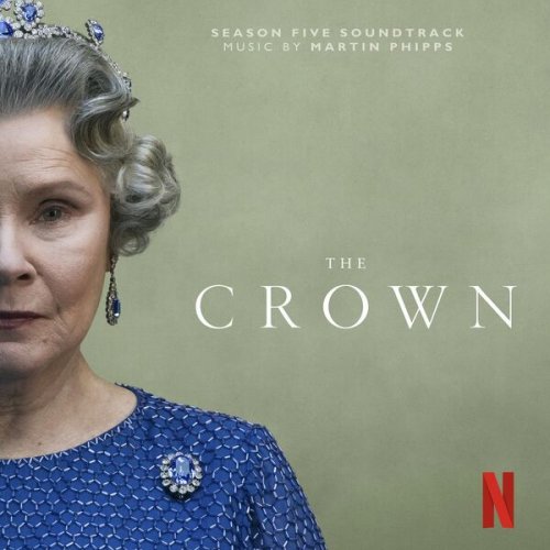 Martin Phipps - The Crown: Season Five (Soundtrack from the Netflix Original Series) (2022) [Hi-Res]