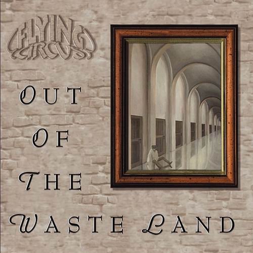 Flying Circus - Out Of The Waste Land (2000)