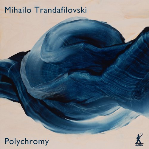 Peter Sheppard Skærved - Mihailo Trandafilovski: Polychromy (2022) [Hi-Res]