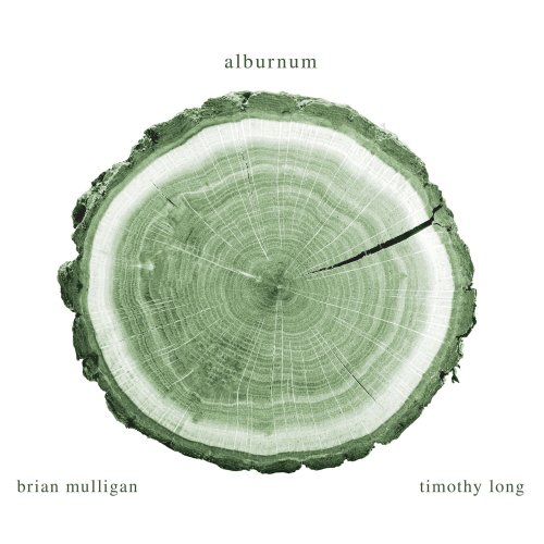 Brian Mulligan & Timothy Long - Alburnum (2022) [Hi-Res]