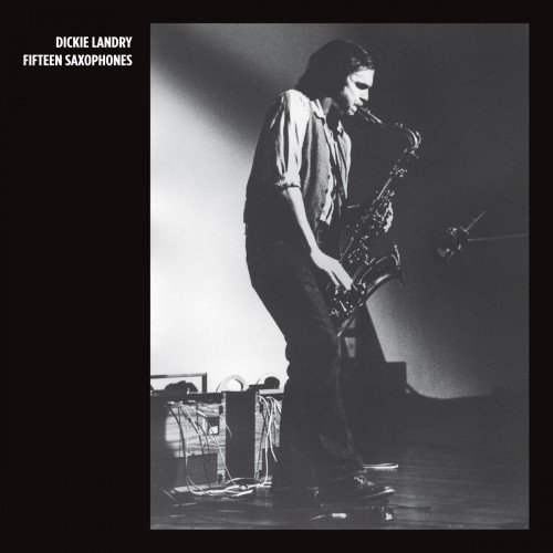 Dickie Landry - Fifteen Saxophones (1977)